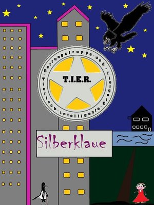 cover image of T.I.E.R.- Tierisch intelligente Eingreif- und Rettungstruppe Band 3- Silberklaue